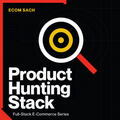 Product Hunting Stack — Ecom Sach Full-Stack E-Commerce Series cover